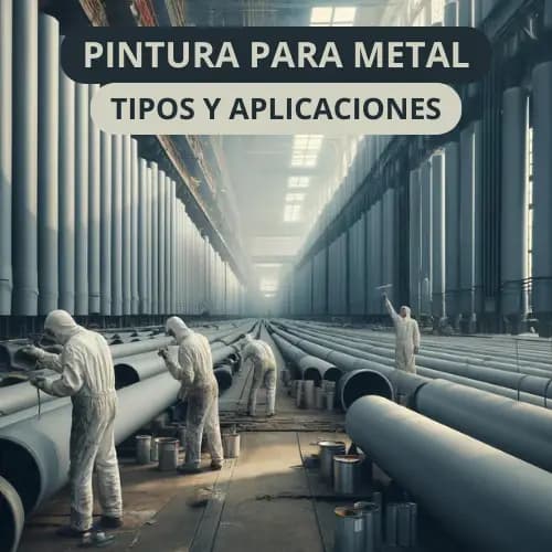 Guía de Pintura para Metal 2024: Selección, Aplicación y Mantenimiento
