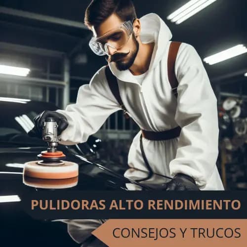 Pulidoras de Alto Rendimiento: Guía para Acabados Profesionales | Consejos y Técnicas