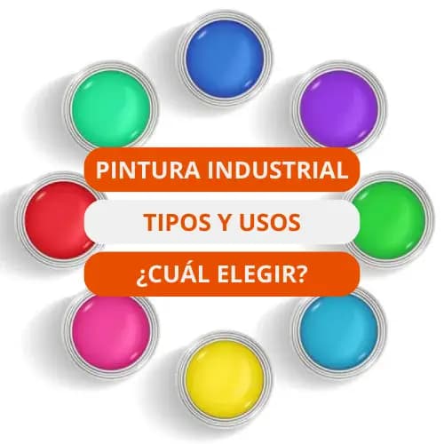 Guía Completa sobre Pintura Industrial: Tipos, Aplicaciones y Selección